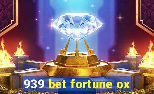 939 bet fortune ox